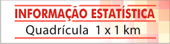 Informação Estatística por Quadricula 1x1