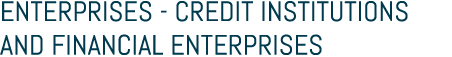 ENTERPRISES CREDIT INSTITUTIONS AND FINANCIAL ENTERPRISES 