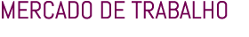 MERCADO DE TRABALHO 