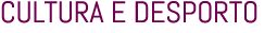 CULTURA E DESPORTO 