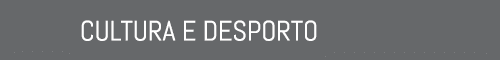 CULTURA E DESPORTO 