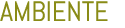 AMBIENTE