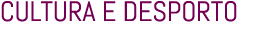CULTURA E DESPORTO 