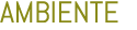 AMBIENTE