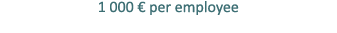 1 000 € per employee