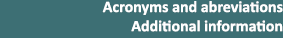 Acronyms and abreviations Additional information