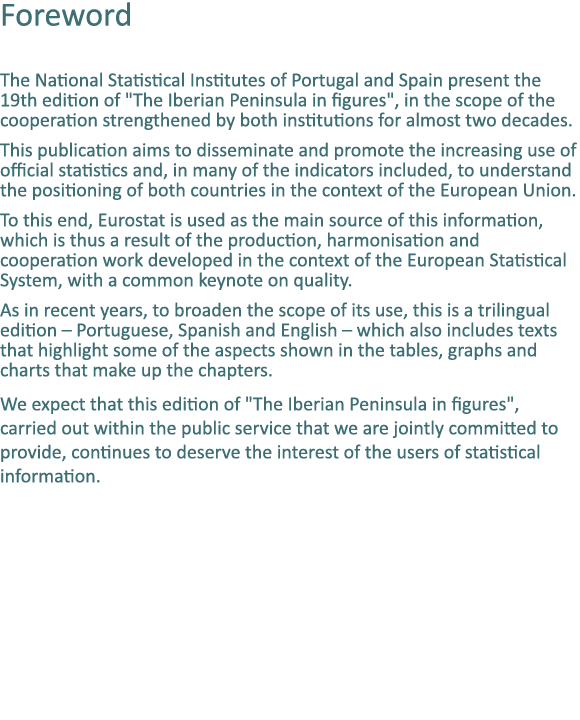 Foreword The National Statistical Institutes of Portugal and Spain present the 19th edition of \“The Iberian Peninsul...