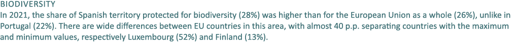 Biodiversity In 2021, the share of Spanish territory protected for biodiversity (28%) was higher than for the Europea...
