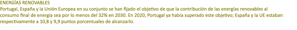 ENERG AS RENOVABLES Portugal, Espa a y la Uni n Europea en su conjunto se han fijado el objetivo de que la contribuci...