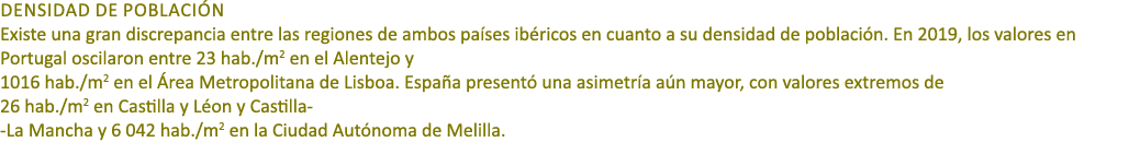 DENSIDAD de POBLACI N Existe una gran discrepancia entre las regiones de ambos pa ses ib ricos en cuanto a su densida...