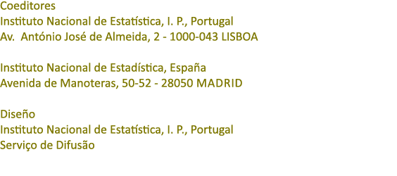 Coeditores Instituto Nacional de Estat stica, I. P., Portugal Av. Ant nio Jos de Almeida, 2 1000 043 LISBOA Institut...