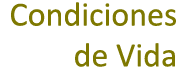 Condiciones de Vida