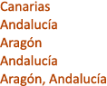 Canarias Andaluc a Arag n Andaluc a Arag n, Andaluc a