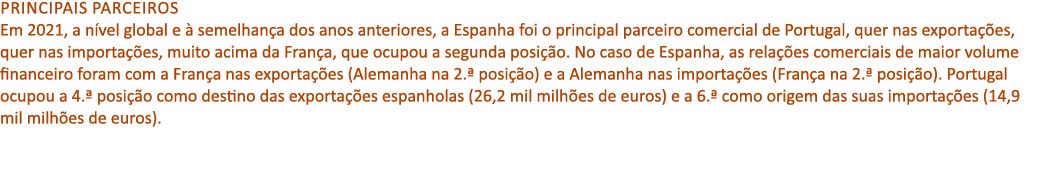 Principais parceiros Em 2021, a n vel global e  semelhan a dos anos anteriores, a Espanha foi o principal parceiro c...