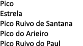 Pico Estrela Pico Ruivo de Santana Pico do Arieiro Pico Ruivo do Paul