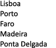 Lisboa Porto Faro Madeira Ponta Delgada