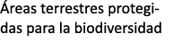  reas terrestres protegidas para la biodiversidad