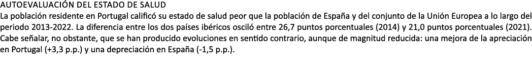 AUTOEVALUACI N DEL ESTADO DE SALUD La poblaci n residente en Portugal calific su estado de salud peor que la poblaci...