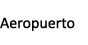  Aeropuerto 