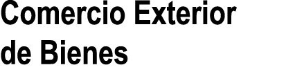 Comercio Exterior de Bienes 