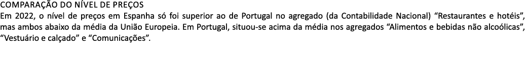 Compara o do n vel de pre os Em 2022, o n vel de pre os em Espanha s  foi superior ao de Portugal no agregado (da Co...