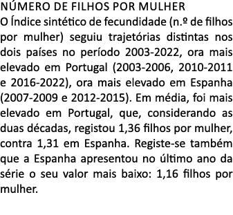 N mero de filhos por mulher O ndice sint tico de fecundidade (n.º de filhos por mulher) seguiu trajet rias distintas...