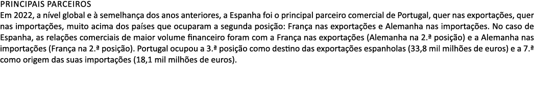 Principais parceiros Em 2022, a n vel global e  semelhan a dos anos anteriores, a Espanha foi o principal parceiro c...