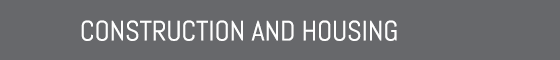 CONSTRUCTION AND HOUSING