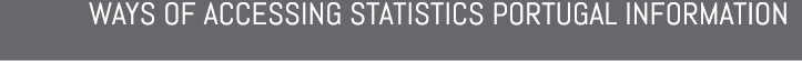 WAYS OF ACCESSING STATISTICS PORTUGAL INFORMATION