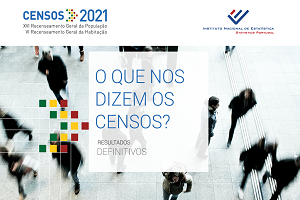 Censos 2021 - Divulgação dos Resultados Definitivos - Principais tendências ocorridas em Portugal na última década
