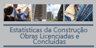 Estatísticas da Construção - Obras Licenciadas e Concluídas