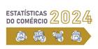 Estat&iacute;sticas do Com&eacute;rcio &ndash; 2024
